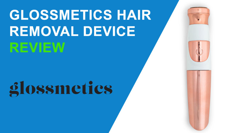 glossmetics hair removal device review