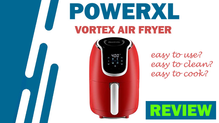 powerxl vortex air fryer review